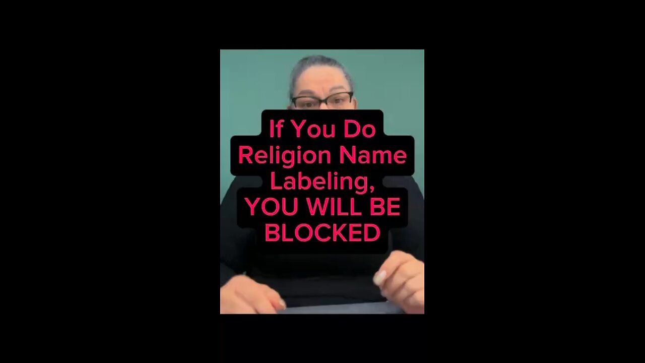 If You DO Religion Name Labeling, You Will Be BLOCKED! 😊