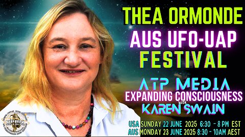 Investigate UAP's Australian UFO Festival Thea Ormonde on ATP Media with KAren Swain