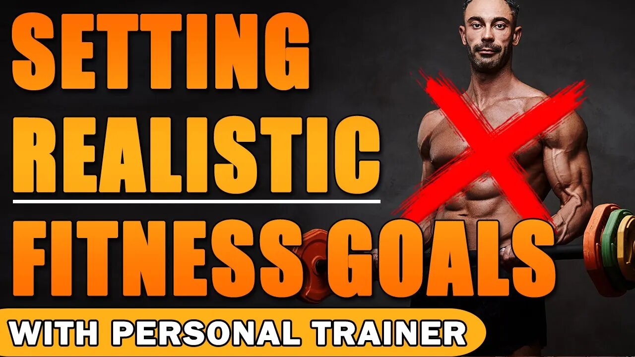Setting Realistic Fitness Goals