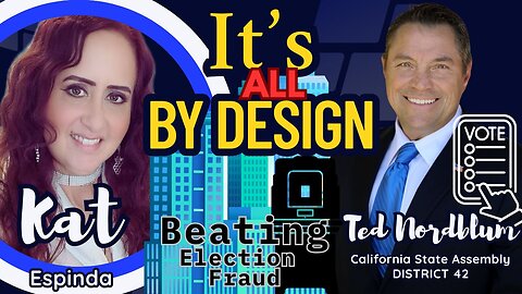 It's All By Design - Meet Ted Nordblum Running for California State Assembly District 42
