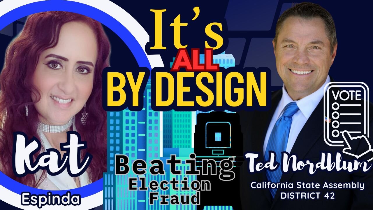 It's All By Design - Meet Ted Nordblum Running for California State Assembly District 42