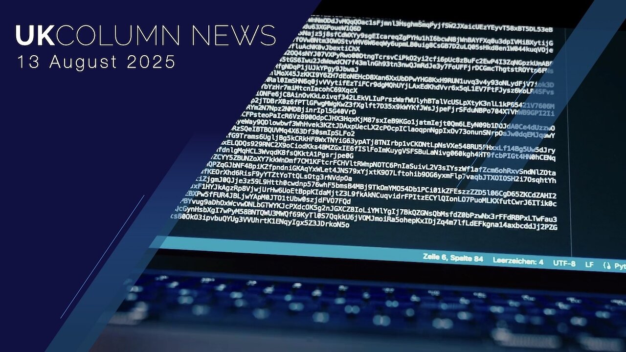 UK Column News - 13th August 2025