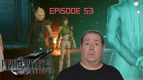 OG Final Fantasy fan plays Rebirth | Final Fantasy VII Rebirth | game play | episode 53