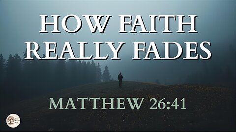 How Faith Really Fades