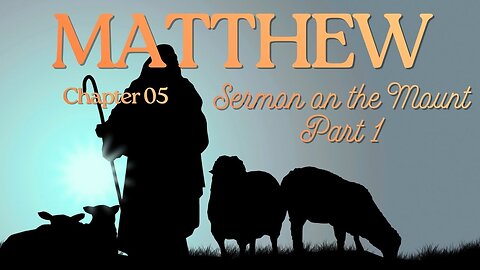 Matthew Chapter 5 (Jesus The Sermon on the Mount-Part 1) Verse by Verse