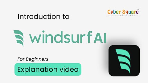 Introduction to Windsurf AI for Beginners | Cyber Square | Windsurf AI