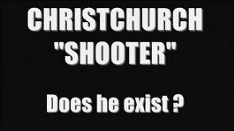 [Aug 16, 2019] The Christchurch Shooter -- Does He Exist? [DITRH]
