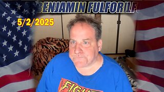 Benjamin Fulford Full Report Update May 2, 2025 - Benjamin Fulford Q&A Video