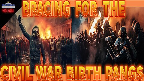 Bracing for the Civil War Birth Pangs