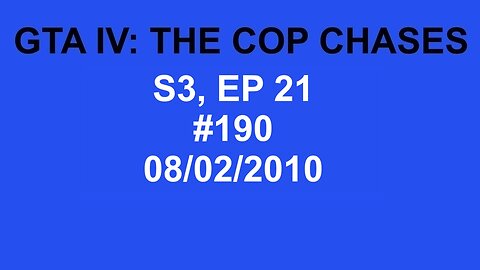 GTA IV: The Cop Chase S3 E21