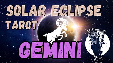 Gemini ♊️ - Solar Eclipse in Aries Tarot Reading #gemini #tarotary #tarot #solareclipse