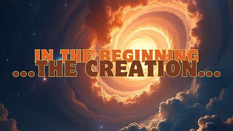The Creation, The Beginning