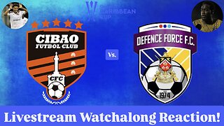 Cibao FC Vs. Defence Force FC 2025 CONCACAF Caribbean Cup 3rd Place Livestream Watchalong Reaction
