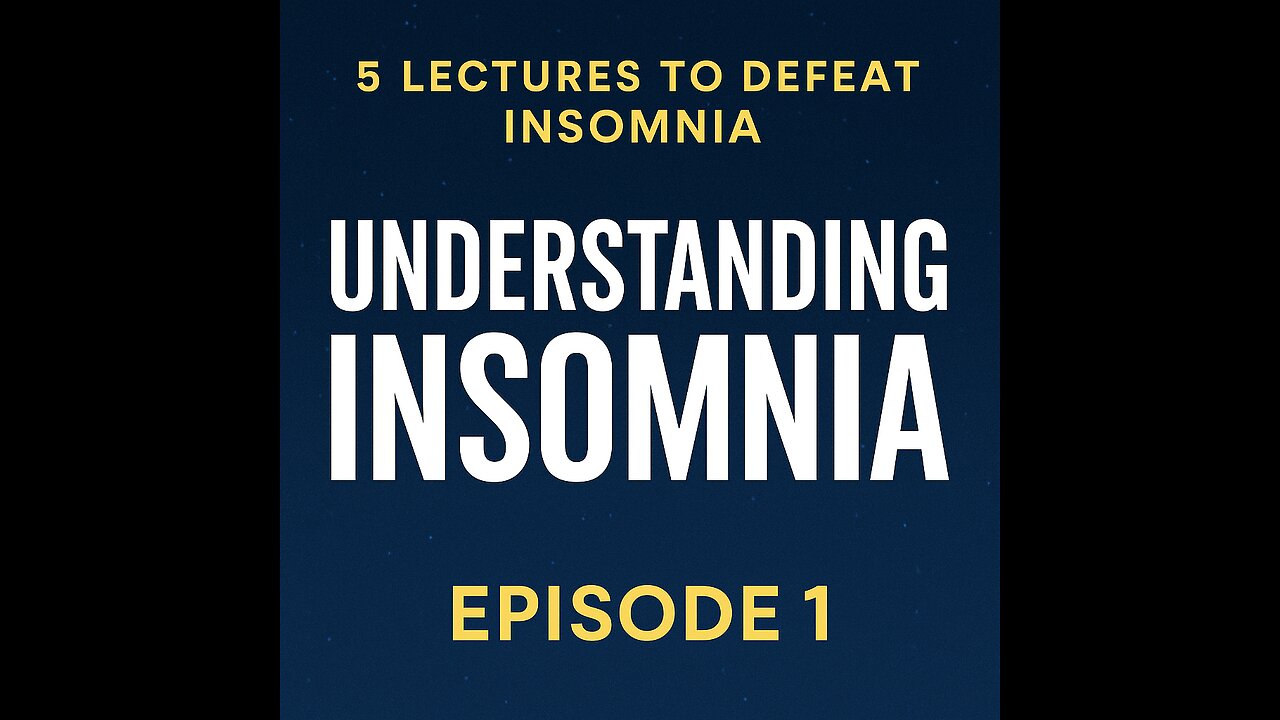 Episode 1 of our 5-part series 5 Lectures to Defeat Insomnia.