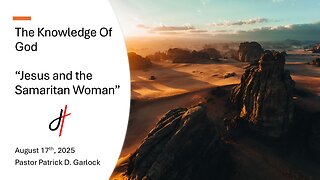 The Book of John 4:1-45 - "Jesus and the Samaritan Woman"