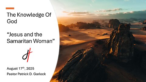 The Book of John 4:1-45 - "Jesus and the Samaritan Woman"