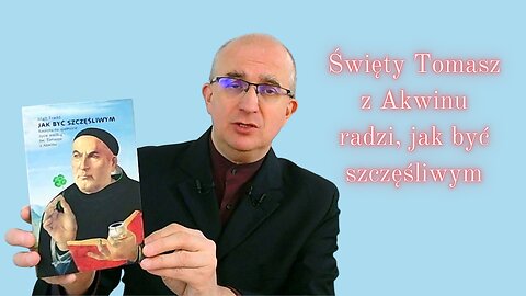BookTube: Św. Tomasz z Akwinu radzi, jak być szczęśliwym