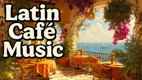 Latin Café Music | Smooth Bossa Nova for Easy Living