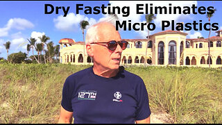 Dry Fasting Eliminates Micro Plastics