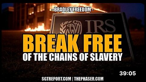 "Escape the Chains of IRS Slavery - Bradley Freedom"