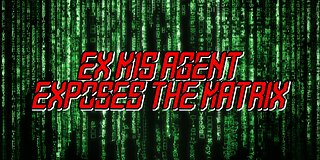 Ex M15 Agent Exposes the Matrix