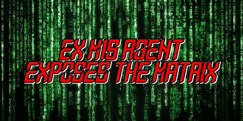 Ex M15 Agent Exposes the Matrix