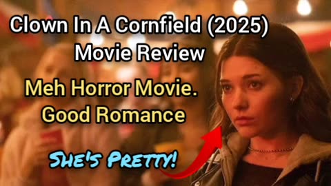 Clown In A Cornfield (2025) Movie Review - GOOD ROMANCE, MEH HORROR MOVIE