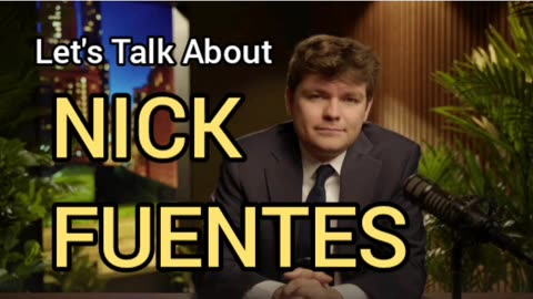 Nick Fuentes (My Thoughts On The Political Right Praising Him)