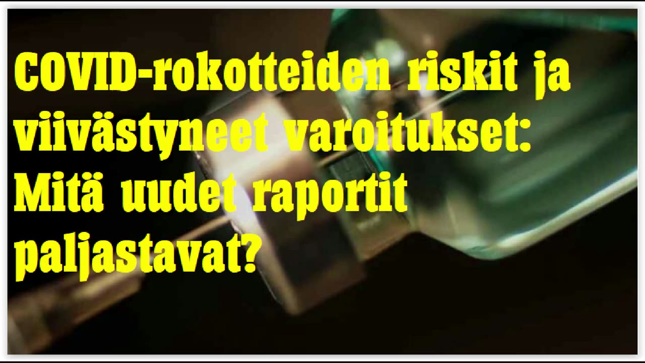 Covid rokotteiden riskit ja viivästyneet varoitukset