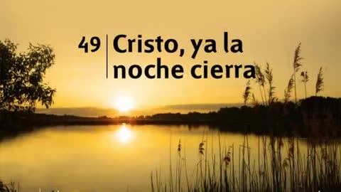 49. Cristo, ya la noche cierra - Himnario Adventista