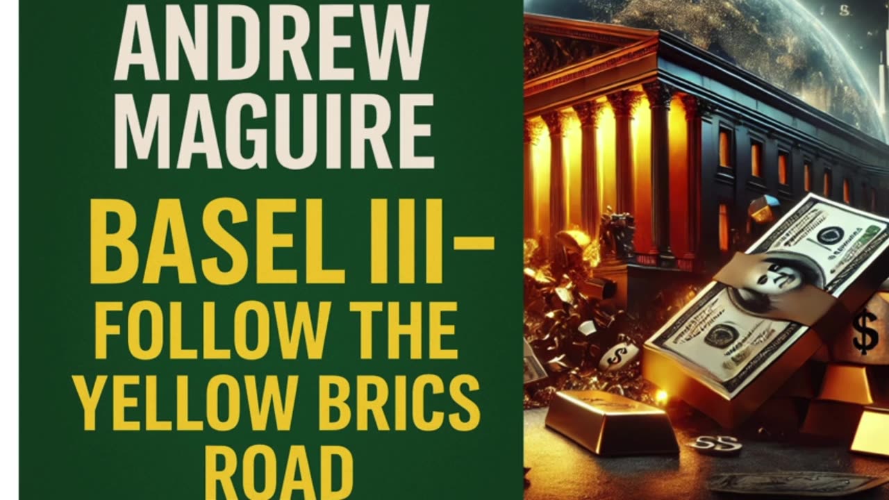 P2🟡 Andrew Maguire EXPOSES the Hidden Gold Strategy Behind Basel III & BRICS! 🟡