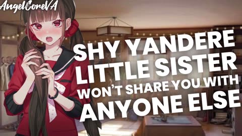 ASMR - Shy YANDERE little sister gets jealous!❤️✨(teasing) (personal attention) [reupload archive]