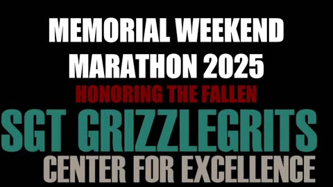 SGT GRIZZLEGRITS MEMORIAL WEEKEND MARATHON 2025