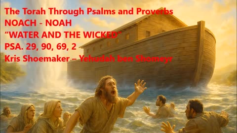 PP: NOAH: “WATER AND THE WICKED”