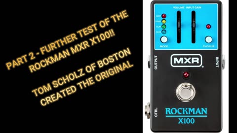 TONY'Z ON THE GUITAR - THE ROCKMAN MXR X100 GUITAR PEDAL TEST (PART 2)