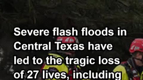 🚨 Tragic flooding hits Central Texas: at least 27 lives lost 💔