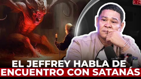El Jeffrey manifiesta que la iglesia lo dejó solo cuando dijo que había visto a satanás