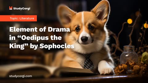 Element of Drama in “Oedipus the King” by Sophocles - Essay Example 