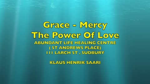 Grace - Mercy and the Power of Love Sunday - Oct 26 2025 - Klaus H Saari