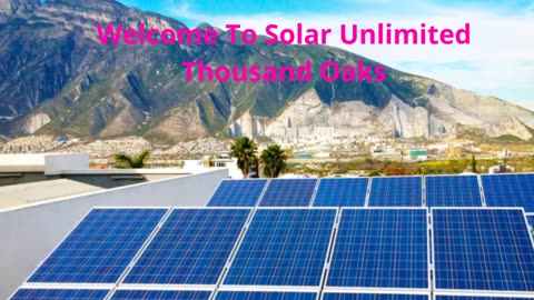 Solar Unlimited - Top-Rated Solar Panels in Thousand Oaks, CA