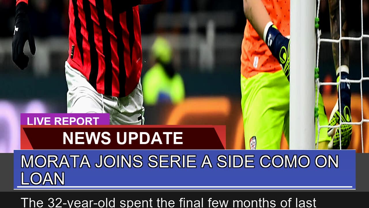 Morata Joins Serie a Side Como on Loan