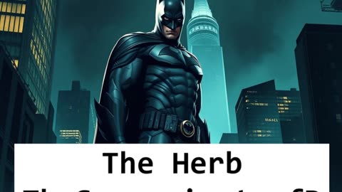 fanfiction-batman& dc: The Herb by TheSovereigntyofReality