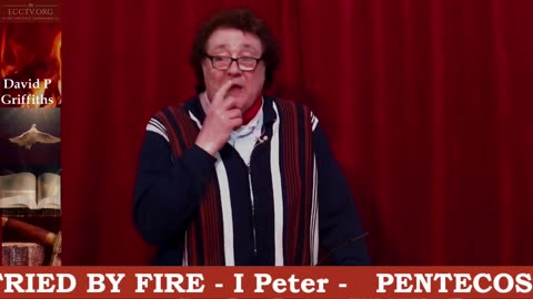 27 07 25 from 21 05 23 - PENTECOSTAL HOLINESS CHURCH - TRIED BY FIRE I PETER I -David P Griffiths