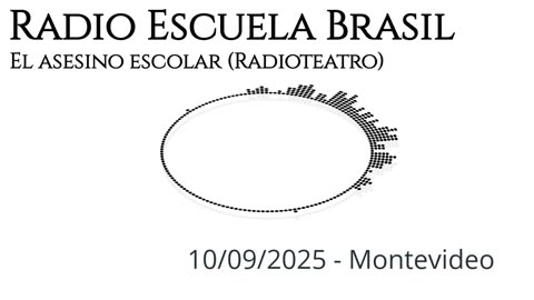 Radio Escuela Brasil -- El asesino escolar (Radioteatro)