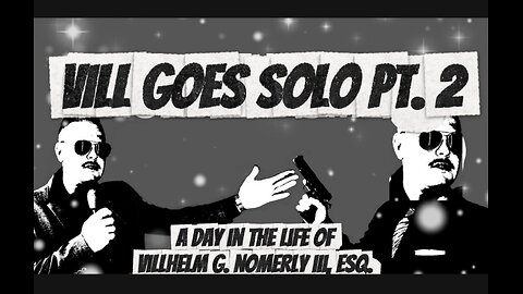 A Day In The Life of Sir Villhelm G. Nomerly III, Esq. (send money)