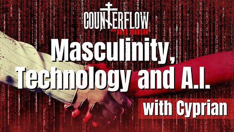 Masculinity, Technology and A.I. with Cyprian
