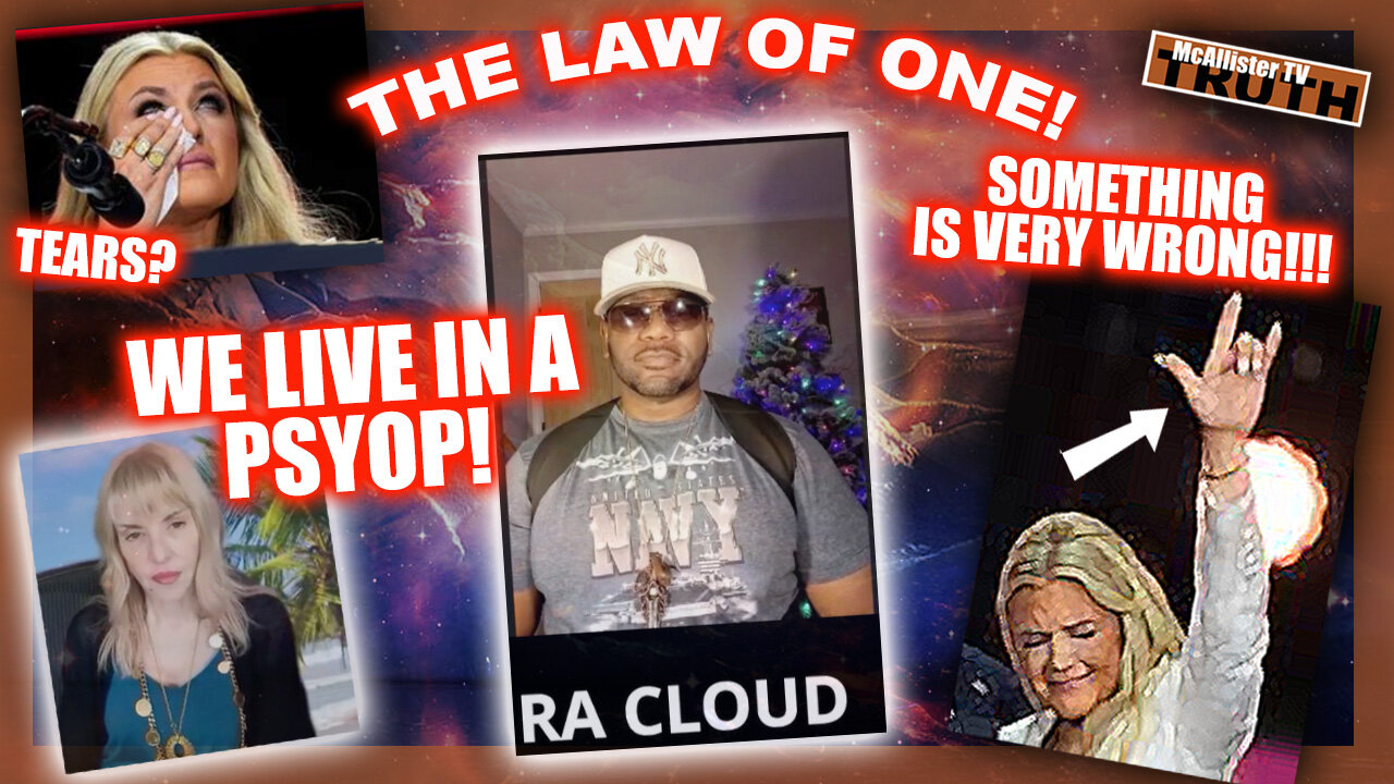 RA CLOUD PART TWO! WE LIVE IN A PSYOP! SOMETHING IS VERY WRONG!