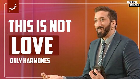 You Are Not in LOVE | Nouman Ali Khan