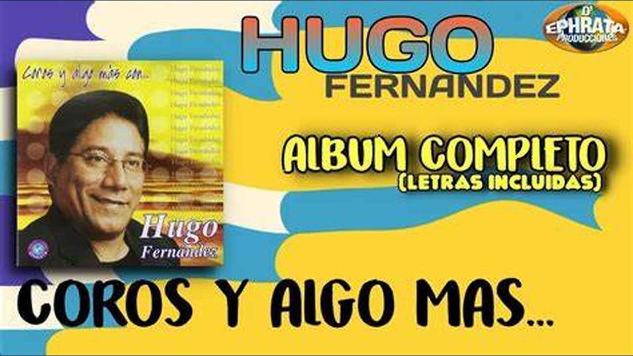 Hugo Fernandez - Coros y Algo Mas 'Letras Incluidas' - Album Completo.