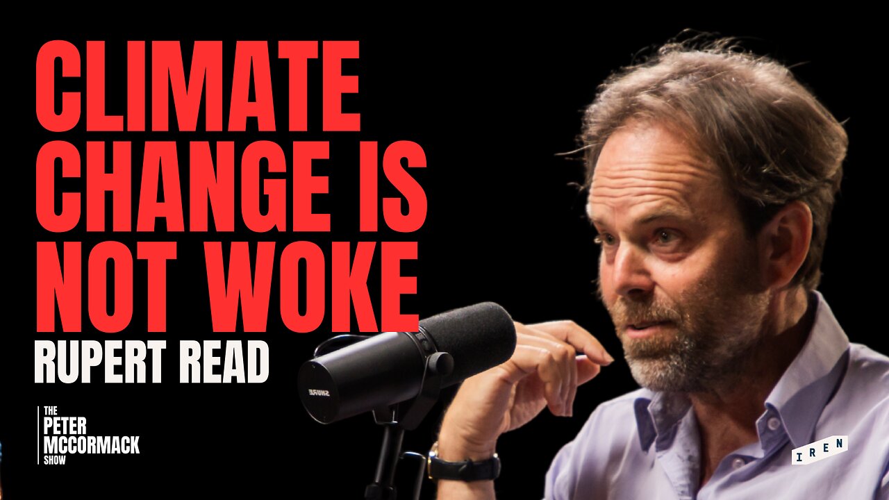 Politics Broke the Climate Change Debate | Rupert Read Master x Peter McCormack Show
